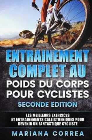 Cover of Entrainement Complet Au Poids Du Corps Pour Cyclistes Seconde Edition