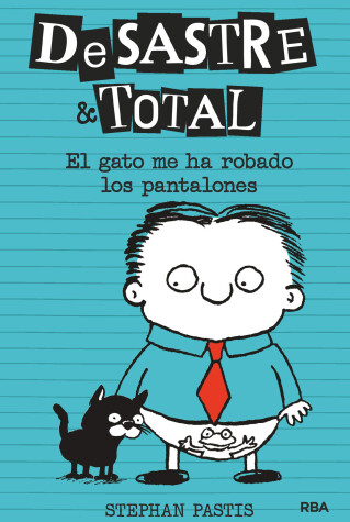 Book cover for El gato me ha robado los pantalones / Timmy Failure: The Cat Stole My Pants