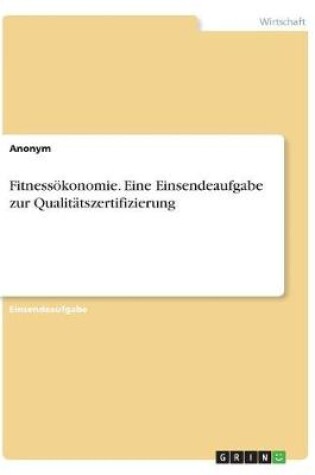 Cover of Fitnessoekonomie. Eine Einsendeaufgabe zur Qualitatszertifizierung