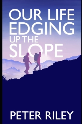 Book cover for Our Life Edging up the Slope