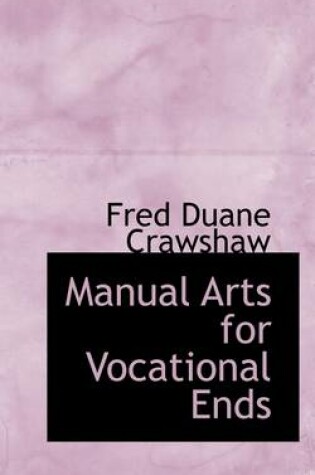 Cover of Manual Arts for Vocational Ends