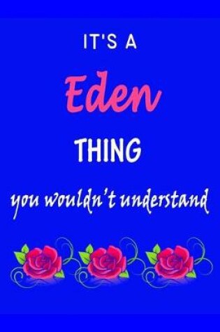 Cover of It's A Eden Thing You Wouldn't Understand