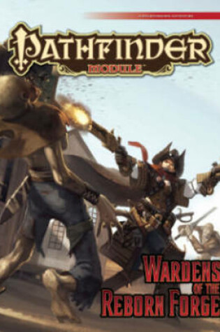 Cover of Pathfinder Module: Wardens of the Reborn Forge