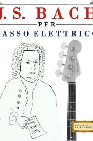 Cover of J. S. Bach Per Basso Elettrico
