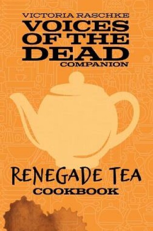 Cover of The Renegade Tea Cookbook