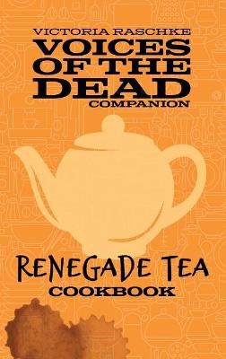 Book cover for The Renegade Tea Cookbook