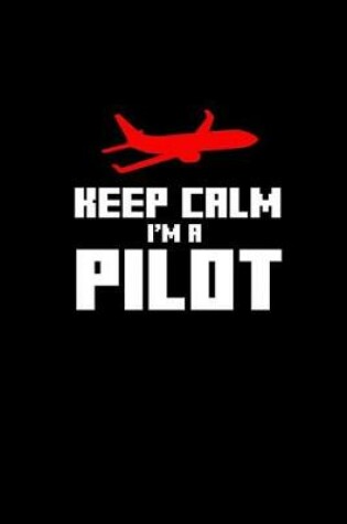 Cover of Keep calm I'm a Pilot