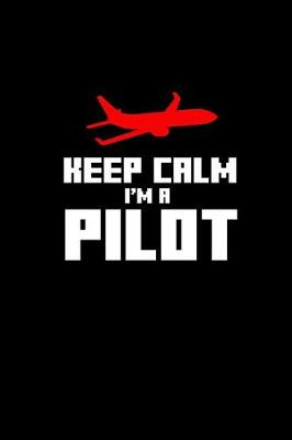 Book cover for Keep calm I'm a Pilot