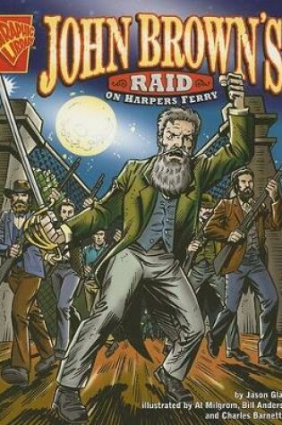 Cover of Graphic History John Browns Raid on Harpers Ferry