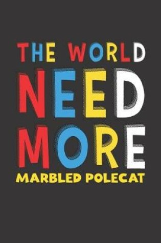 Cover of The World Need More Marbled Polecat