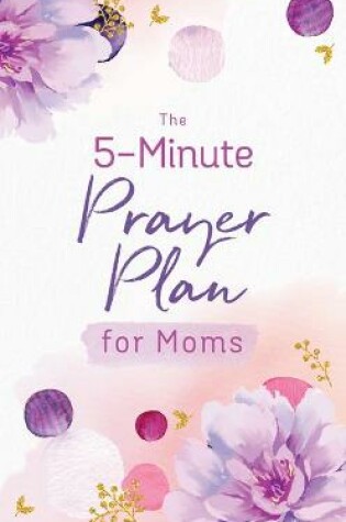 Cover of The 5-Minute Prayer Plan for Moms