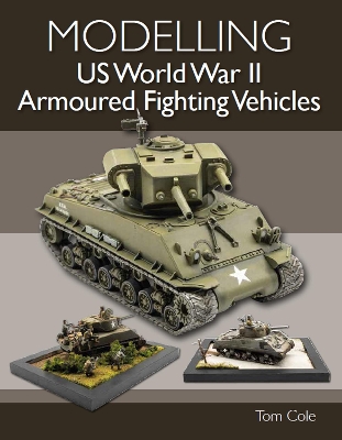 Cover of Modelling US World War II Armoured Fighting Vehicles