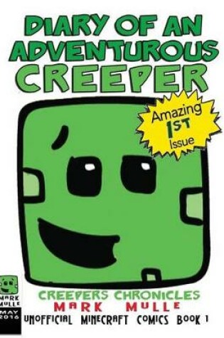 Cover of Diary of an Adventurous Creeper (Unofficial Minecraft Comics, Book 1)