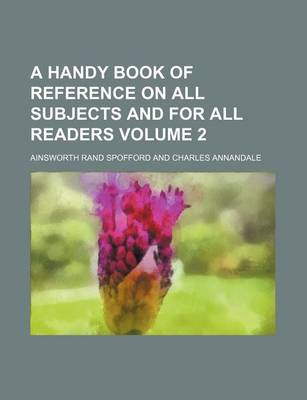 Book cover for A Handy Book of Reference on All Subjects and for All Readers Volume 2