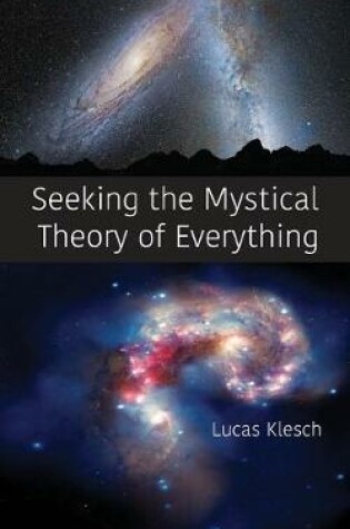 Cover of Seeking the Mystical Theory of Everything