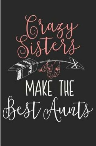 Cover of Crazy Sisters Make the Best Aunts