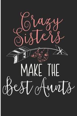 Book cover for Crazy Sisters Make the Best Aunts