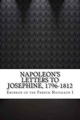 Book cover for Napoleon's Letters to Josephine, 1796-1812