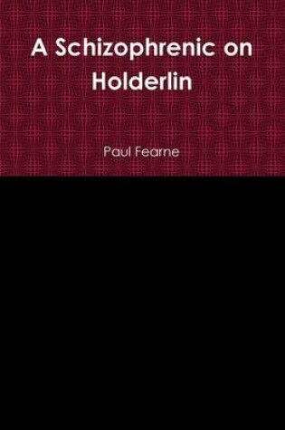 Cover of A Schizophrenic on Holderlin