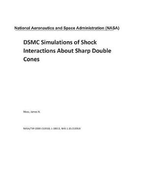 Book cover for Dsmc Simulations of Shock Interactions about Sharp Double Cones