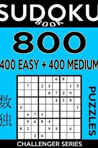 Cover of Sudoku Book 800 Puzzles, 400 Easy and 400 Medium