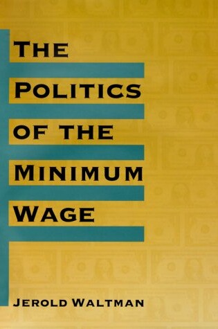 Cover of The Politics of Minimum Wage