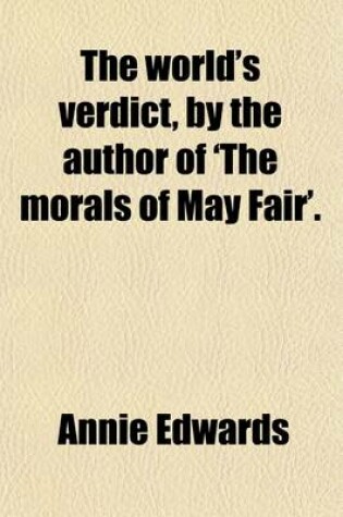 Cover of The World's Verdict, by the Author of 'The Morals of May Fair'.