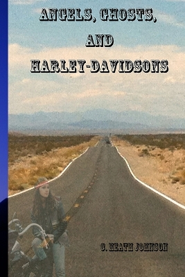 Book cover for Angels, Ghosts and Harley-Davidsons