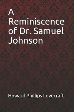 Cover of A Reminiscence of Dr. Samuel Johnson Howard Phillips Lovecraft