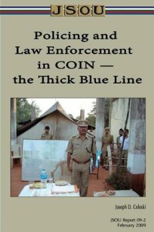 Cover of Policing and Law Enforcement in COIN - the Thick Blue Line