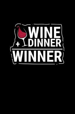 Book cover for Wine + Dinner = Winner