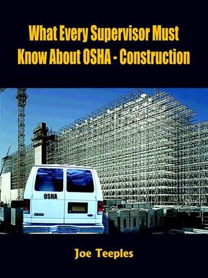 Book cover for What Every Supervisor Must Know About OSHA - Construction