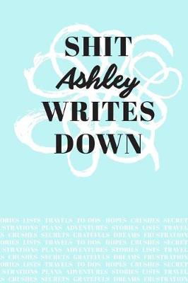 Book cover for Shit Ashley Writes Down