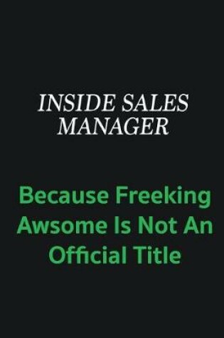 Cover of Inside Sales Manager because freeking awsome is not an offical title