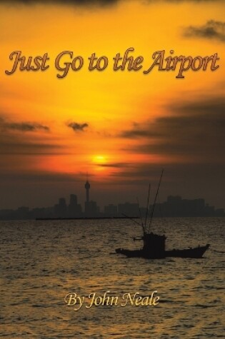 Cover of Just Go to the Airport