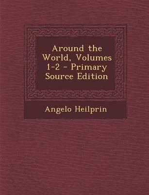 Book cover for Around the World, Volumes 1-2 - Primary Source Edition