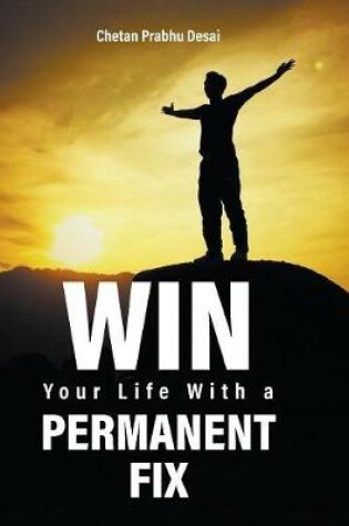 Cover of Win Your Life with a Permanent Fix