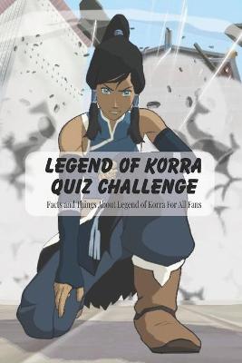 Book cover for Legend of Korra Quiz Challenge