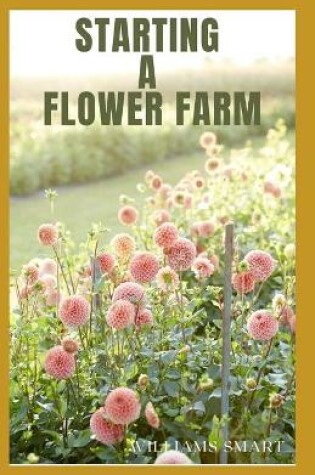 Cover of Starting a Flower Farm