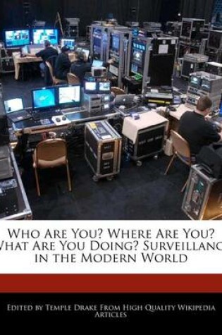 Cover of Who Are You? Where Are You? What Are You Doing? Surveillance in the Modern World