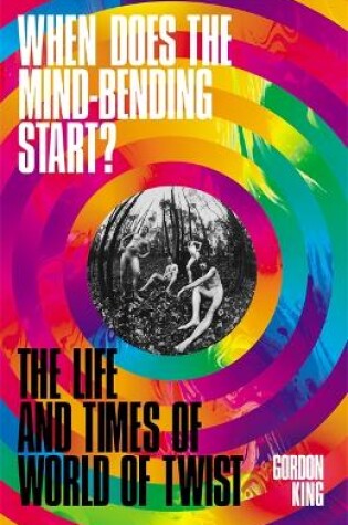 Cover of When Does the Mind-Bending Start?