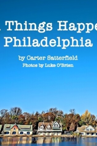 Cover of Good Things Happen In Philadelphia