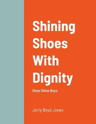 Book cover for Shining Shoes With Dignity
