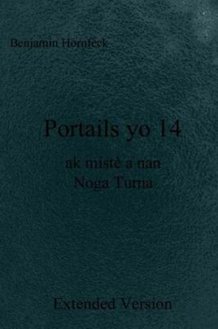 Cover of Portails Yo 14 AK Miste a Nan Noga Turna Extended Version