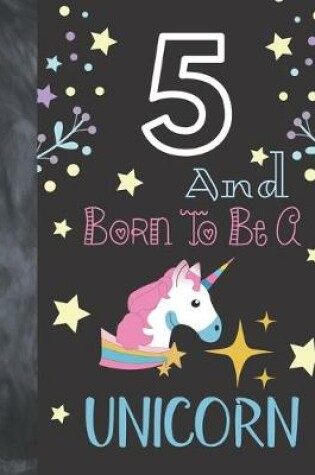 Cover of 5 And Born To Be A Unicorn