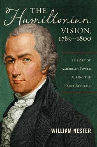 Cover of The Hamiltonian Vision, 1789-1800
