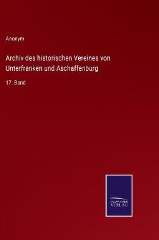 Cover of Archiv des historischen Vereines von Unterfranken und Aschaffenburg