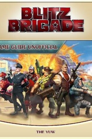 Cover of Blitz Brigade Game Guide Unofficial