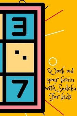 Cover of Work out your brain with Sudoku, for kids