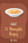 Book cover for Hello! 75 Minnesota Recipes